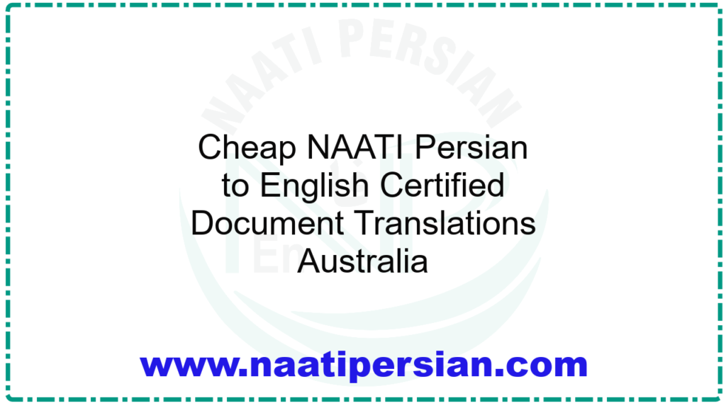 Cheap NAATI Persian to English Certified Document Translations Australia