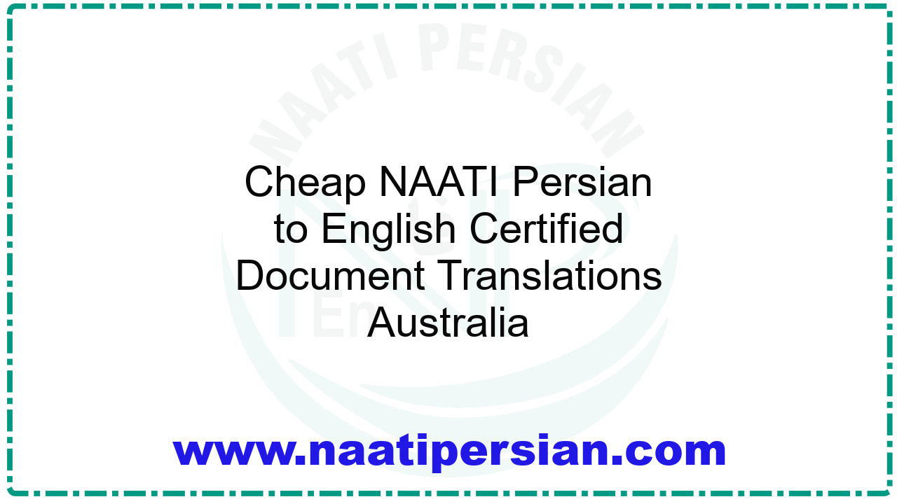 Cheap NAATI Persian to English Certified Document Translations Australia