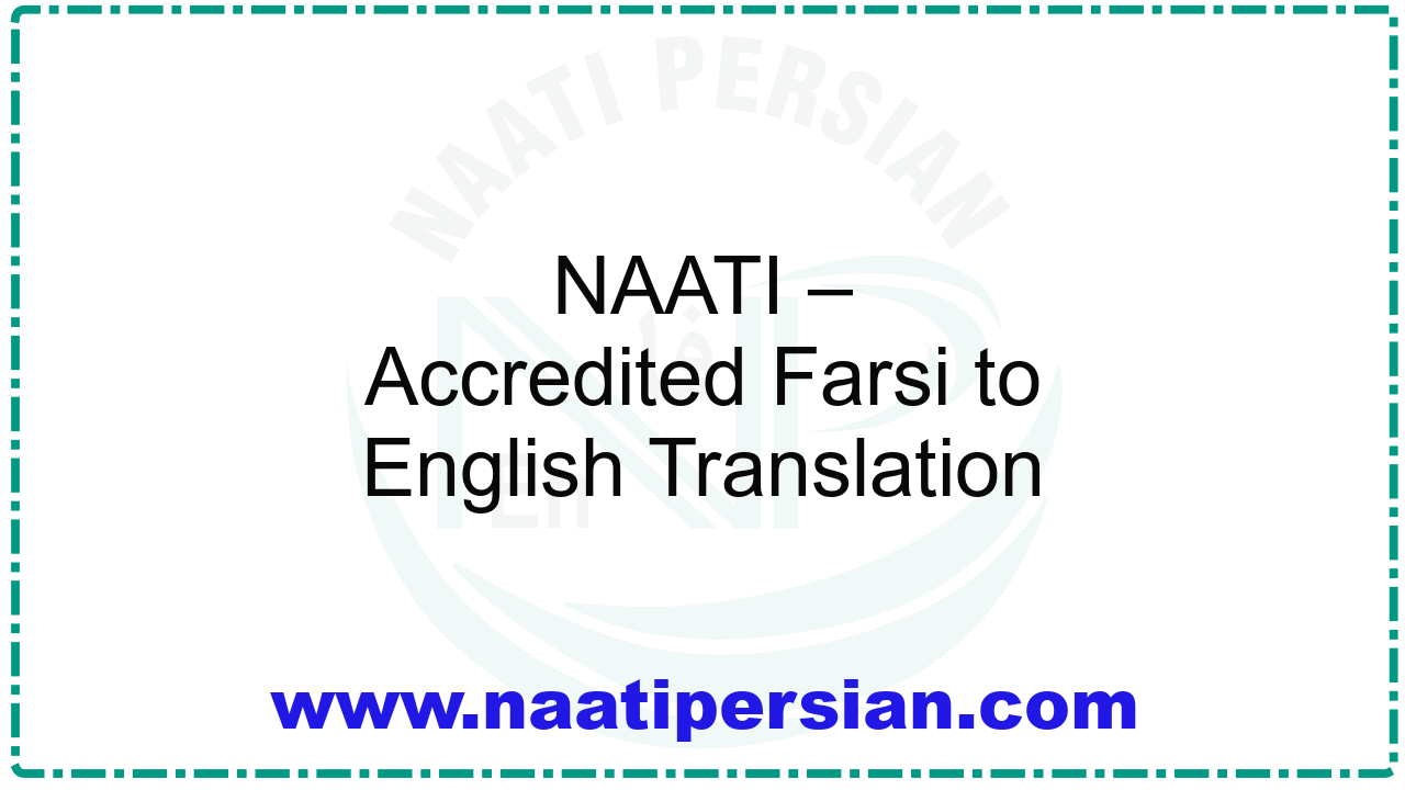 NAATI – Accredited Farsi to English Translation