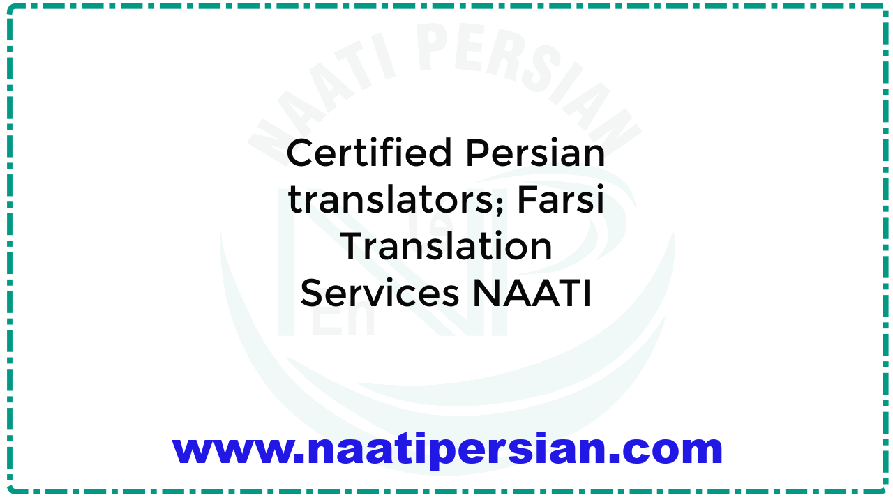 Certified Persian translators, Farsi, Farsi Translation Services NAATI